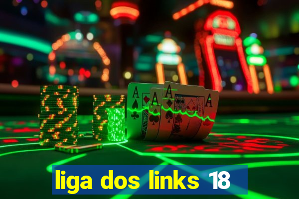 liga dos links 18